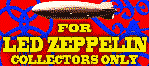  For Led Zeppelin Collectors Only