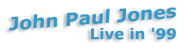 John Paul Jones - Live in 1999