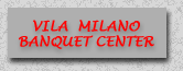 VILA MILANO BANQUET CENTER